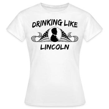 Boire comme Lincoln Independence Day le 4 juillet - T-shirt Femme - blanc - Devant - AI Model Female 172 dark (172cm)