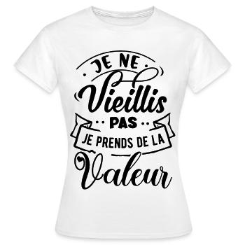 Je ne vieillis pas je prends de la valeur - T-shirt Femme - blanc - Devant - AI Model Female 172 dark (172cm)