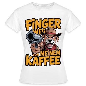 Finger weg von meinem Kaffee – Wachhund - Frauen T-Shirt - Weiß - Vorne - AI Model Female 172 dark (172cm)