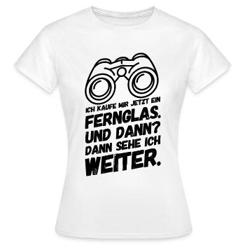 Lustige Sprüche Witz Fernglas - Frauen T-Shirt - Weiß - Vorne - AI Model Female 172 dark (172cm)