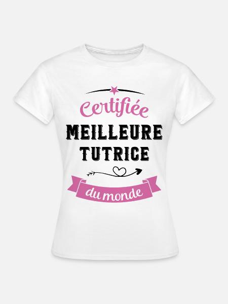 Certifiée meilleure tutrice du monde - T-shirt Femme - blanc