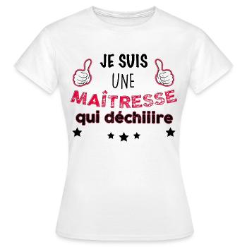 Je suis une maitresse qui déchire Cadeau Ecole - T-shirt Femme - blanc - Devant - AI Model Female 172 dark (172cm)