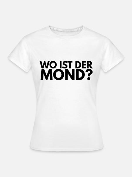 wo ist der Mond ? - Frauen T-Shirt - Weiß