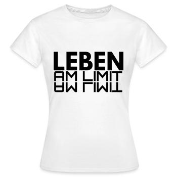 leben am limit - Frauen T-Shirt - Weiß - Vorne - AI Model Female 172 dark (172cm)