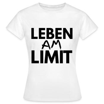 leben am limit - Frauen T-Shirt - Weiß - Vorne - AI Model Female 172 dark (172cm)