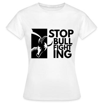 Stop the bullfights - Women's T-Shirt - white - Front - AI Model Female 172 dark (172cm)