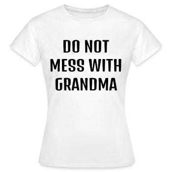 NE MESURE PAS AVEC GRANDMA - T-shirt Femme - blanc - Devant - AI Model Female 172 dark (172cm)