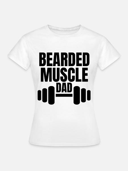Bearded Muscle Dad - Frauen T-Shirt - Weiß