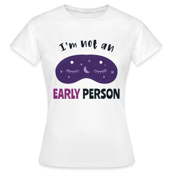 Je ne suis pas un lève-tôt - T-shirt Femme - blanc - Devant - AI Model Female 172 dark (172cm)