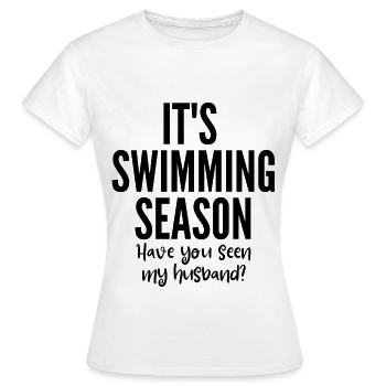 It's swimming season. Have you seen my husband? - Women's T-Shirt - white - Front - AI Model Female 172 dark (172cm)