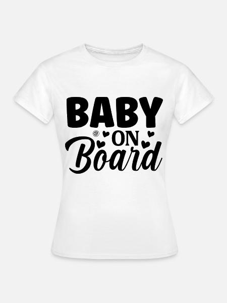 Baby on board - Frauen T-Shirt - Weiß