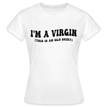 Ich bin Jungfrau - das ist ein altes Hemd - Frauen T-Shirt - Weiß - Vorne - AI Model Female 172 dark (172cm)
