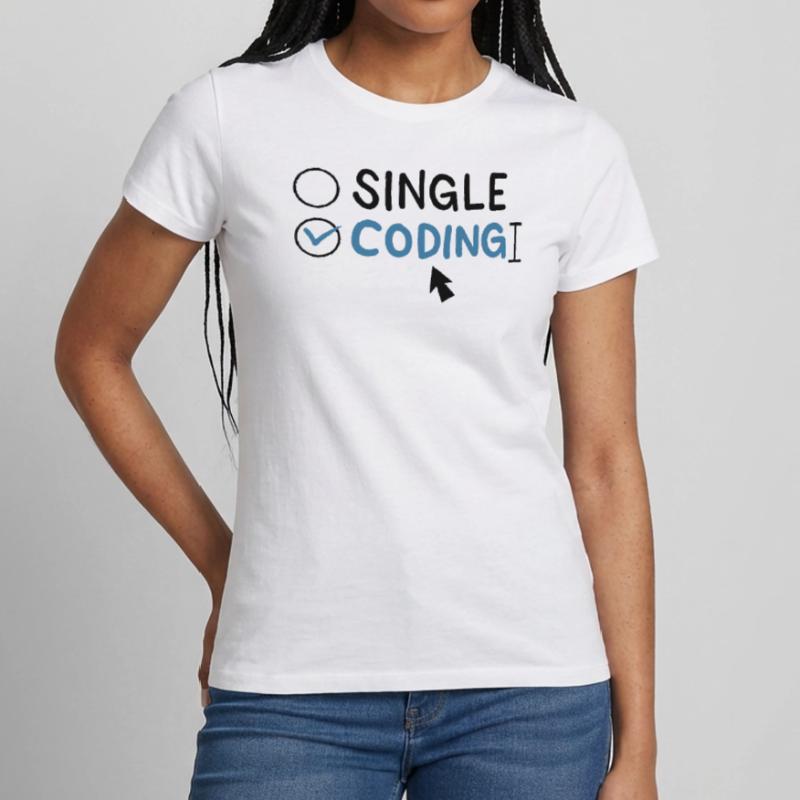 Programming Single Coding Software Engineer Women's T-Shirt
