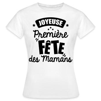 joyeuse première fête des mamans - T-shirt Femme - blanc - Devant - AI Model Female 172 dark (172cm)