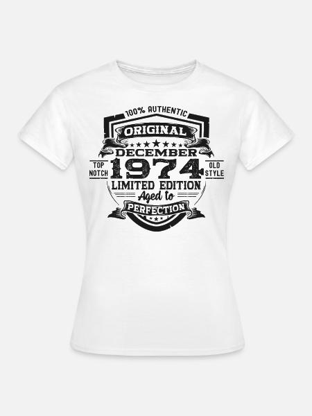 Dezember Jahrgang 1974 48. Geburtstag Geschenk - Frauen T-Shirt - Weiß