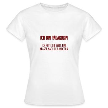 Ich bin Pädagogin - ich rette die Welt - Frauen T-Shirt - Weiß - Vorne - AI Model Female 172 dark (172cm)