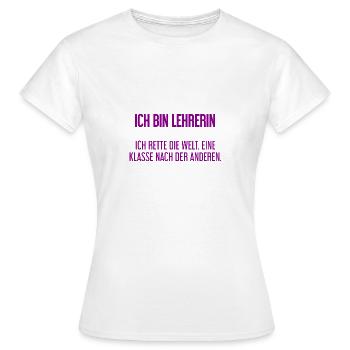 Ich bin Lehrerin - ich rette die Welt - Frauen T-Shirt - Weiß - Vorne - AI Model Female 172 dark (172cm)