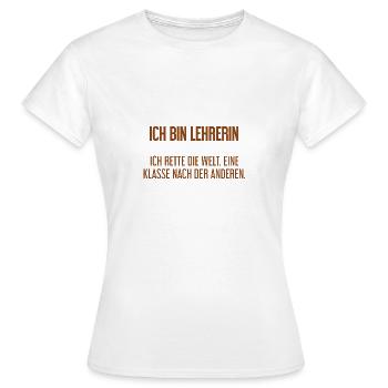 Ich bin Lehrerin - ich rette die Welt - Frauen T-Shirt - Weiß - Vorne - AI Model Female 172 dark (172cm)