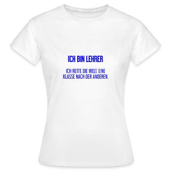 Ich bin Lehrer - ich rette die Welt - Frauen T-Shirt - Weiß - Vorne - AI Model Female 172 dark (172cm)