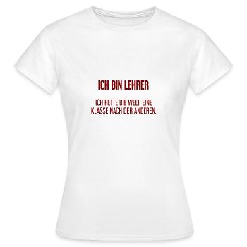 Ich bin Lehrer - ich rette die Welt - Frauen T-Shirt - Weiß - Vorne - AI Model Female 172 dark (172cm)