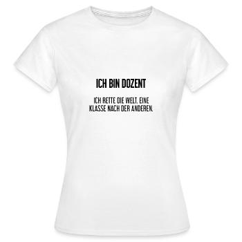 Ich bin Dozent - ich rette die Welt - Frauen T-Shirt - Weiß - Vorne - AI Model Female 172 dark (172cm)