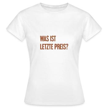 Was ist letzte Preis? - Frauen T-Shirt - Weiß - Vorne - AI Model Female 172 dark (172cm)