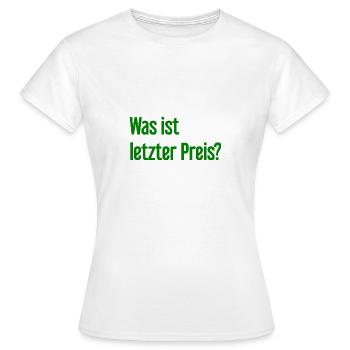 Was ist letzter Preis? - Frauen T-Shirt - Weiß - Vorne - AI Model Female 172 dark (172cm)
