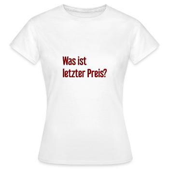 Was ist letzter Preis? - Frauen T-Shirt - Weiß - Vorne - AI Model Female 172 dark (172cm)