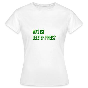 Was ist letzter Preis? - Frauen T-Shirt - Weiß - Vorne - AI Model Female 172 dark (172cm)