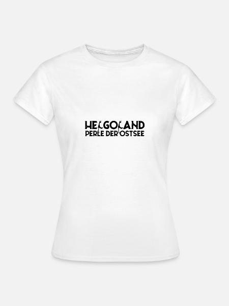 Helgoland Perle der Ostsee lustig Sylt - Frauen T-Shirt - Weiß