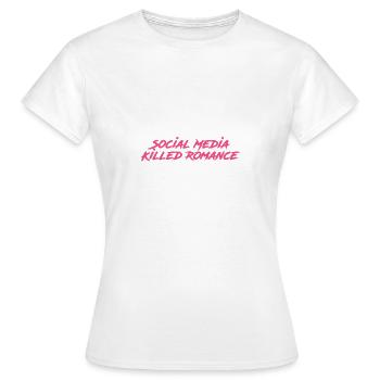 Social Media Killed Romance - Frauen T-Shirt - Weiß - Vorne - AI Model Female 172 dark (172cm)