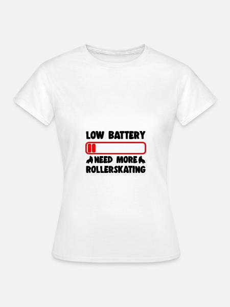 Rollerskater Party Low Battery Need More Roller - Frauen T-Shirt - Weiß