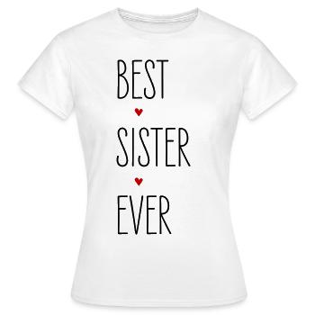 Sister, Best Sister Ever, Family, Birthday - Women's T-Shirt - white - Front - AI Model Female 172 dark (172cm)