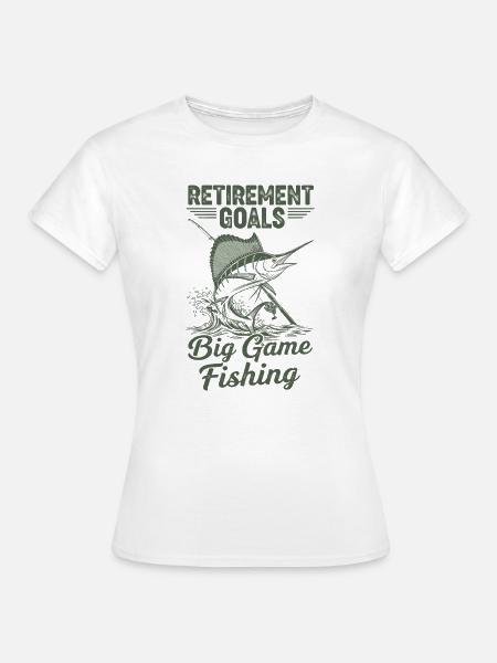Ruhestandziele Großer Fang - Frauen T-Shirt - Weiß