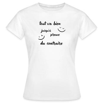 Tout va bien jusqu'à preuve du contraire - T-shirt Femme - blanc - Devant - AI Model Female 172 dark (172cm)