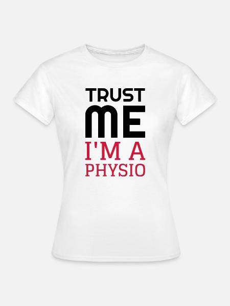 Krankengymnast / Krankengymnastin / Physio / - Frauen T-Shirt - Weiß