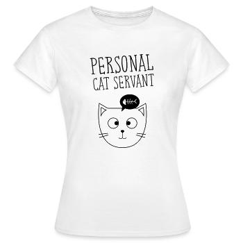 Serviteur de chat personnel - Katze Spruch - T-shirt Femme - blanc - Devant - AI Model Female 172 dark (172cm)