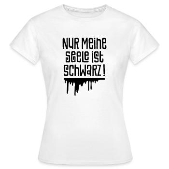 Nur meine Seele ist schwarz - Frauen T-Shirt - Weiß - Vorne - AI Model Female 172 dark (172cm)