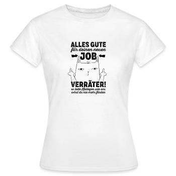 Alles gute für deinen neuen Job Verräter Abschied - Frauen T-Shirt - Weiß - Vorne - AI Model Female 172 dark (172cm)