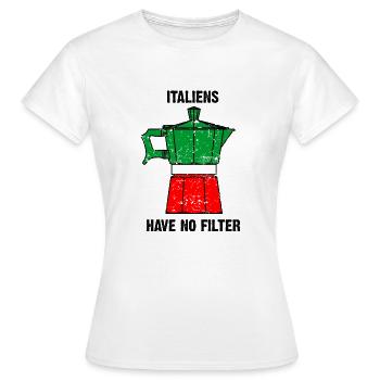 Italians have no filter - Mokkakanne - Frauen T-Shirt - Weiß - Vorne - AI Model Female 172 dark (172cm)