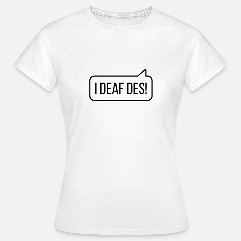I deaf des! - Bavarian for "I'm allowed to do that!" - Women's T-Shirt - white