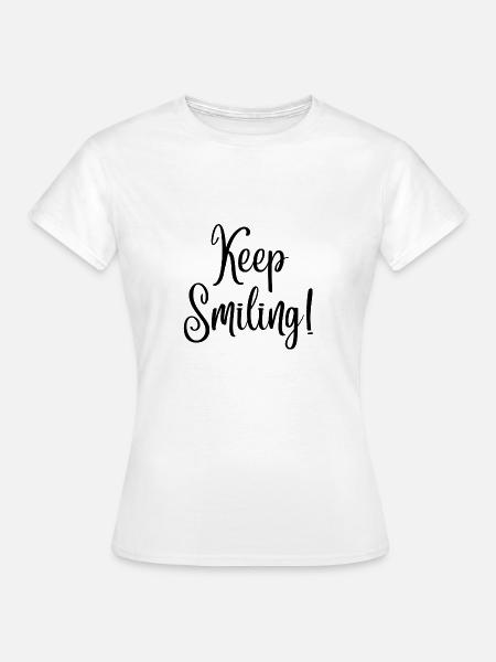 Keep smiling - Frauen T-Shirt - Weiß