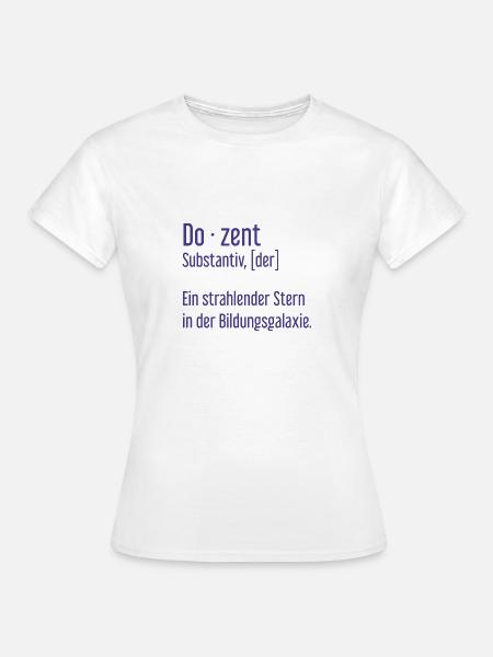 Dozent Dozenten Schule Pädagoge Unterricht - Frauen T-Shirt - Weiß