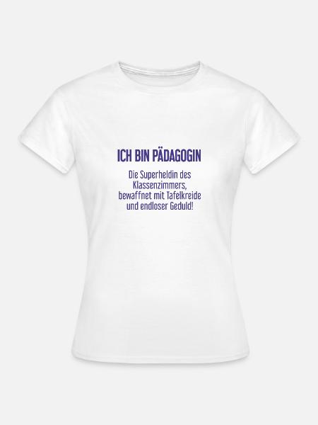 Pädagogin - Die Superheldin des Klassenzimmers! - Frauen T-Shirt - Weiß