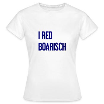 I red boarisch - Frauen T-Shirt - Weiß - Vorne - AI Model Female 172 dark (172cm)