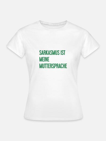Sarkasmus-Profi - Frauen T-Shirt - Weiß