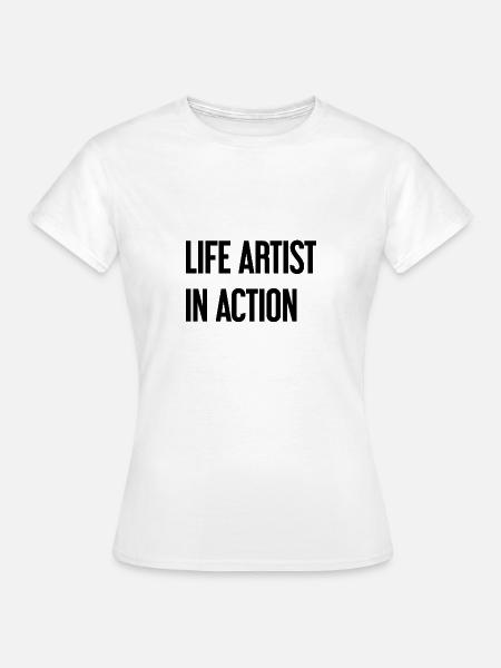 Lebenskünstler im Einsatz - Frauen T-Shirt - Weiß