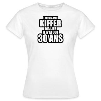 laissez-moi kiffer ma life je n'ai que 30 ans - T-shirt Femme - blanc - Devant - AI Model Female 172 dark (172cm)