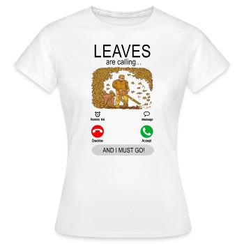 Les feuilles appellent - Aspirateur à feuilles souffleur de feuilles - T-shirt Femme - blanc - Devant - AI Model Female 172 dark (172cm)