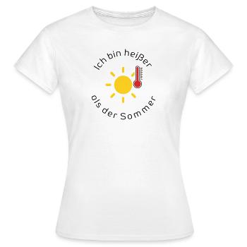 Ich bin heißer als der Sommer - Frauen T-Shirt - Weiß - Vorne - AI Model Female 172 dark (172cm)